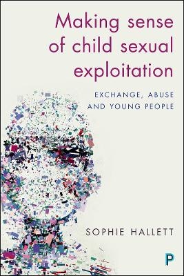 Making Sense of Child Sexual Exploitation - Sophie Hallett
