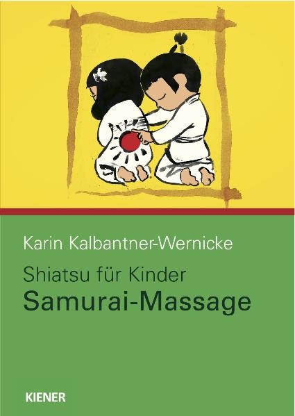 Shiatsu f&uuml;r Kinder - Karin Kalbantner-Wernicke