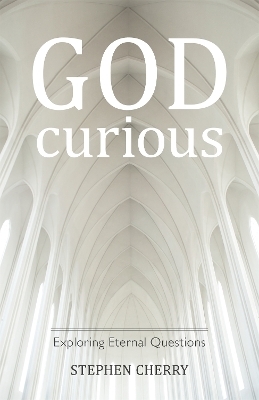 God-Curious - Stephen Cherry