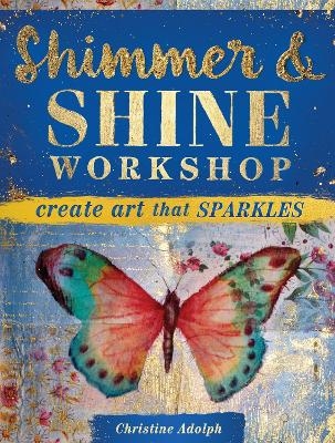 Shimmer & Shine Workshop - Christine Adolph