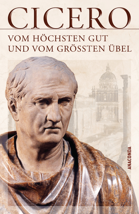 Vom höchsten Gut und vom größten Übel - Marcus Tullius Cicero