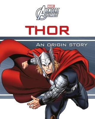 Marvel Avengers Assemble Thor An Origin Story -  Parragon Books Ltd