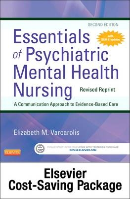 Essentials of Psychiatric Mental Health Nursing 2e - Revised Reprint - Text and Virtual Clinical Excursions Online Packa - Elizabeth Varcarolis,  Elsevier Inc