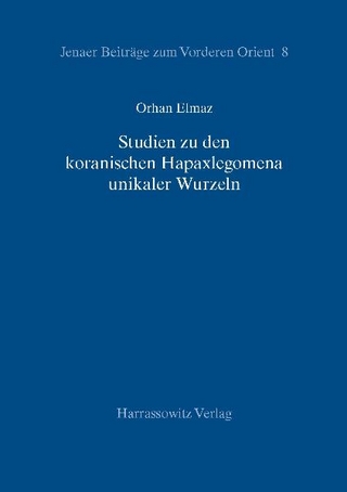 Studien zu den koranischen Hapaxlegomena unikaler Wurzeln
