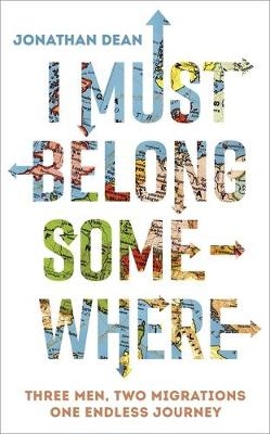 I Must Belong Somewhere - Jonathan Dean
