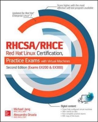 RHCSA/RHCE Red Hat Linux Certification Practice Exams with Virtual Machines, Second Edition (Exams EX200 & EX300)