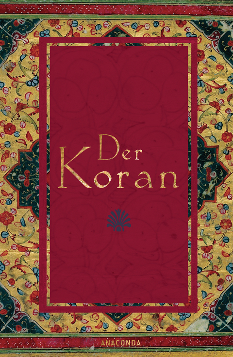 Der Koran (In der &Uuml;bertragung von R&uuml;ckert) - Friedrich R&uuml;ckert
