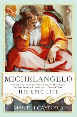 Michelangelo - Martin Gayford