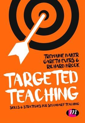 Targeted Teaching - Tremaine Baker, Gareth Evers, Richard Brock