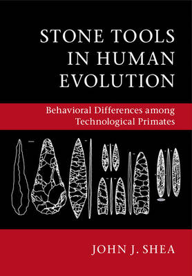 Stone Tools in Human Evolution - John J. Shea