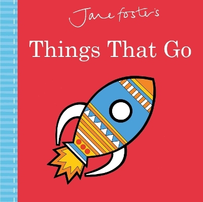 Jane Foster's Things That Go - Jane Foster