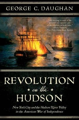 Revolution on the Hudson - George C. Daughan