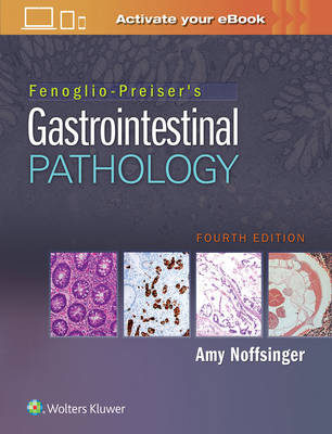 Fenoglio-Preiser's Gastrointestinal Pathology - Amy E. Noffsinger