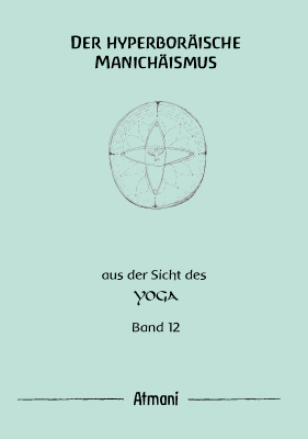 Der hyperboräische Manichäismus Band 12