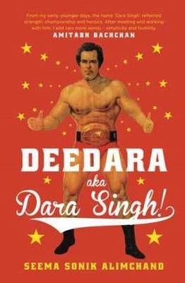 Deedara Aka Dara Singh! - Seema Sonik Alimchand