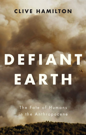 Defiant Earth - Clive Hamilton