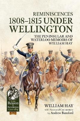 Reminiscences 1808-1815 Under Wellington - William Hay