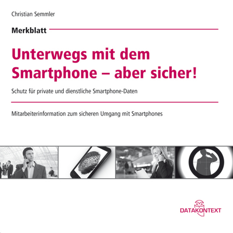 Merkblatt Unterwegs mit dem Smartphone - aber sicher !
