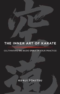 The Inner Art of Karate - Kenji Tokitsu