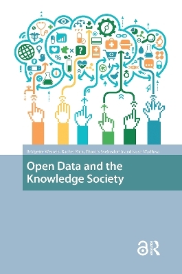 Open Data and the Knowledge Society - Bridgette Wessels, Rachel Finn, Kush Wadhwa, Thordis Sveinsdottir