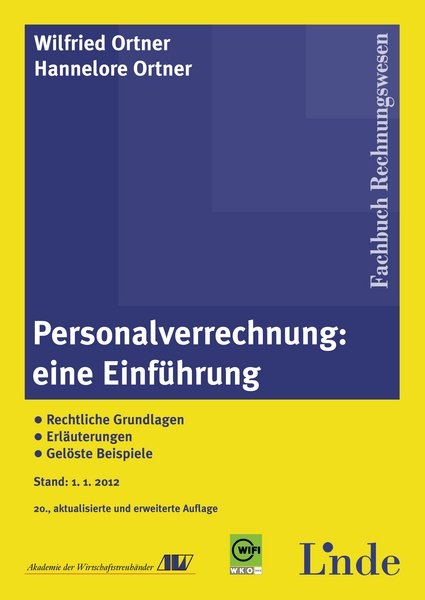 Personalverrechnung: eine Einf&uuml;hrung - Wilfried Ortner, Hannelore Ortner