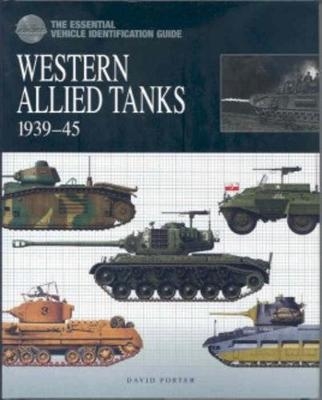 World War II Tanks: Western Allies 1939&ndash;45 - David Porter
