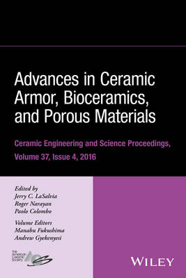 Advances in Ceramic Armor, Bioceramics, and Porous Materials, Volume 37, Issue 4 - 