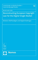 Reconstructing European Copyright Law for the Digital Single Market - Bernd Justin J&uuml;tte
