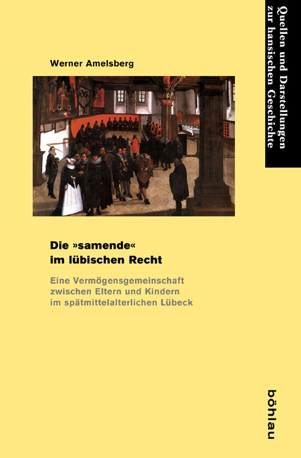 Die &raquo;samende&laquo; im l&uuml;bischen Recht - Werner Amelsberg