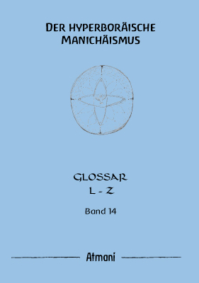Der hyperbor&auml;ische Manich&auml;ismus Band 14 -  Atmani