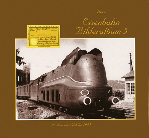 Eisenbahnbilderalbum / Eisenbahnbilderalbum Band 5 - Alfred Horn