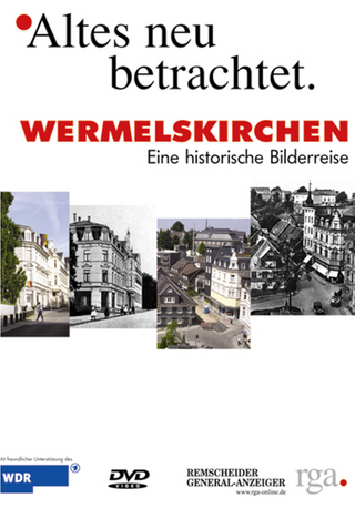 Altes neu betrachtet - Wermelskirchen