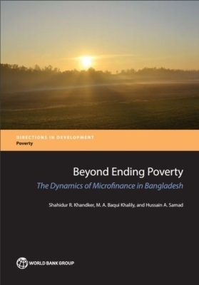 Beyond Ending Poverty - Shahidur R. Khandker, M.A. Baqui Khalily, Hussain A. Samad
