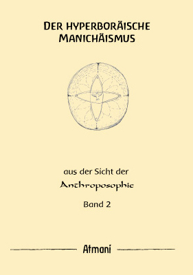 Der hyperbor&auml;ische Manich&auml;ismus Band 2 -  Atmani