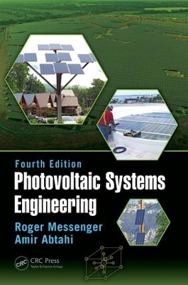 Photovoltaic Systems Engineering - Roger A. Messenger, Homayoon &ldquo;Amir&rdquo; Abtahi