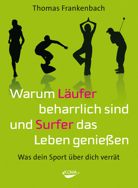 Warum L&auml;ufer beharrlich sind und Surfer das Leben genie&szlig;en - Thomas Frankenbach