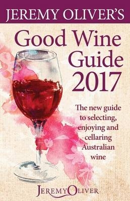 Jeremy Oliver's Good Wine Guide 2017