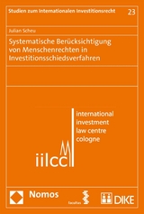 Systematische Ber&uuml;cksichtigung von Menschenrechten in Investitionsschiedsverfahren - Julian Scheu