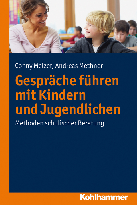 Gespr&auml;che f&uuml;hren mit Kindern und Jugendlichen - Conny Melzer, Andreas Methner
