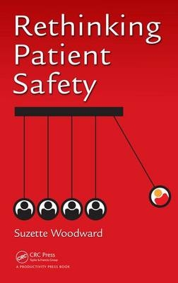 Rethinking Patient Safety - Suzette Woodward