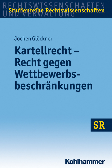 Kartellrecht - Recht gegen Wettbewerbsbeschr&auml;nkungen - Jochen Gl&ouml;ckner