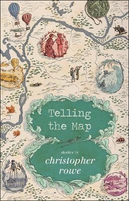 Telling the Map - Christopher Rowe