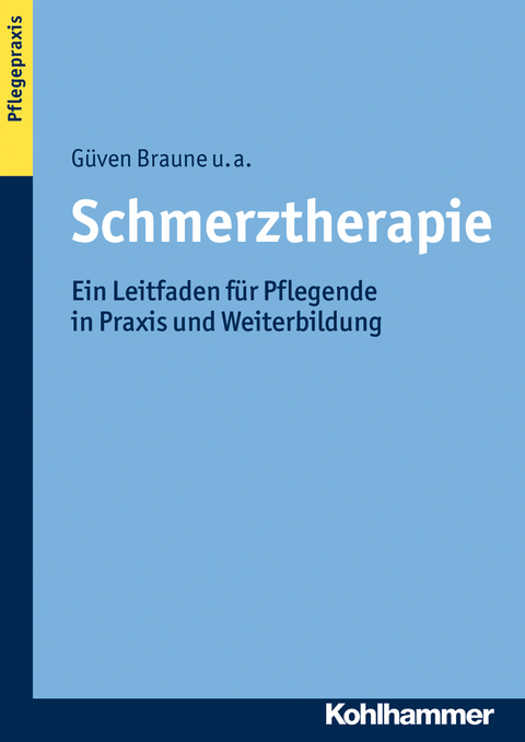 Schmerztherapie - G&uuml;ven Braune, Stefanie Adler, Thomas Fritzsche, Doris Gr&uuml;newald, Anja Heymann, Eva Hoffmann, Ulrike Knipprath, Eveline L&ouml;seke, Uta Stege, Hilde Urnauer