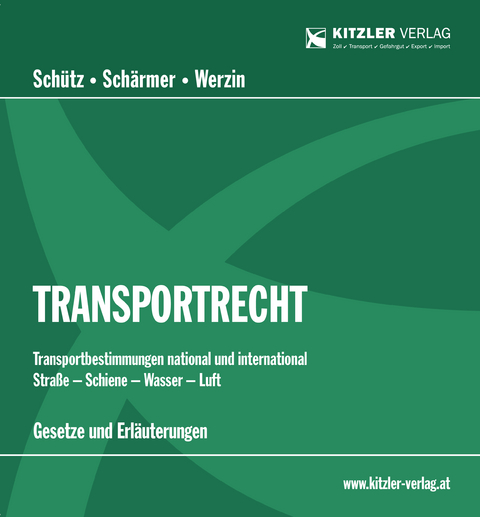 Transportrecht - Peter Dr. Sch&uuml;tz, Dominik RA Dr. Sch&auml;rmer, Sophie-Anna Mag. Reiter-Werzin, Alexej Mag. MISKOVEZ