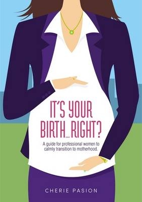 It's Your Birth... Right? - Cherie Pasion