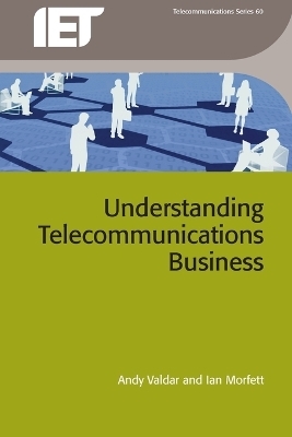 Understanding Telecommunications Business - Andy Valdar, Ian Morfett