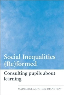 Social Inequalities (Re)formed - Madeleine Arnot, Diane Reay
