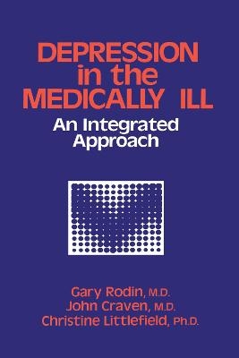 Depression And The Medically Ill - Gary Gary Rodin