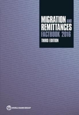 Migration and Remittances Factbook 2016 - Dilip Ratha, Christian Eigen-Zucchi, Sonia Plaza
