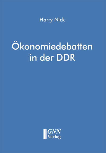 &Ouml;konomiedebatten in der DDR - Harry Nick
